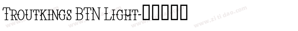 Troutkings BTN Light字体转换